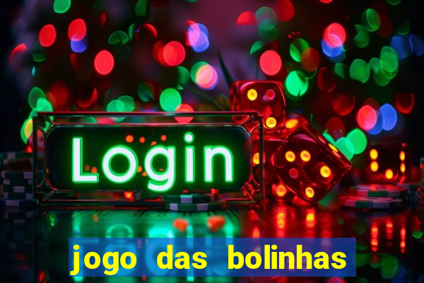 jogo das bolinhas que ganha dinheiro